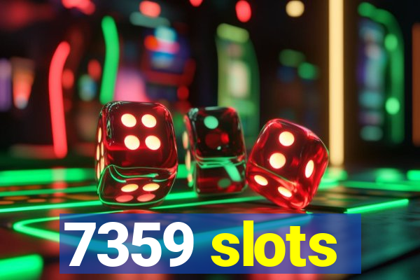 7359 slots